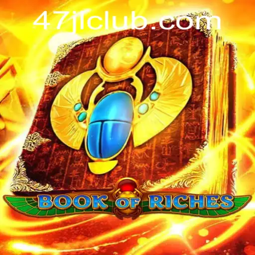 Exploring the Mysterious World of BookofRiches: A Captivating Adventure Powered by 47JL.COM